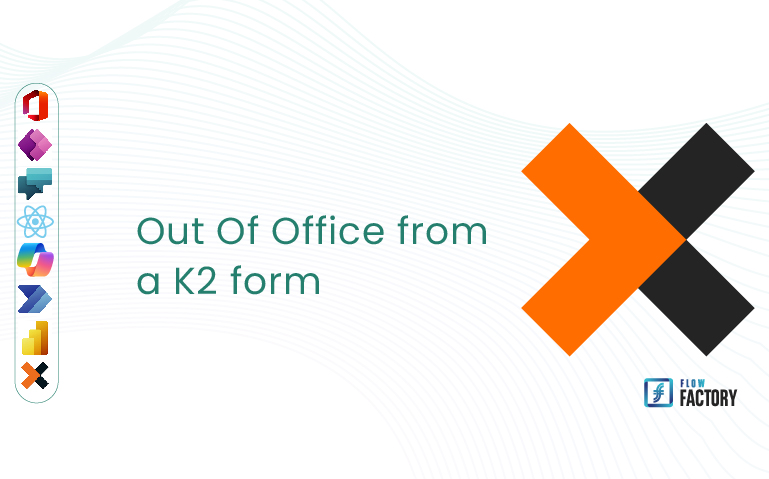 Se mettre Out Of Office à partir d’un formulaire K2